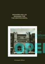 Richard Hollis Designs for the Whitechapel: Graphic Work for the Whitechapel Art Gallery, 1969-73 and 1978-85