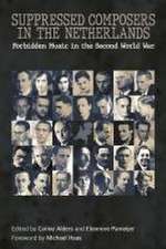 Suppressed Composers in the Netherlands – Forbidden Music in the Second World War