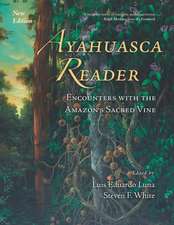 Ayahuasca Reader: Encounters with the Amazon's Sacred Vine