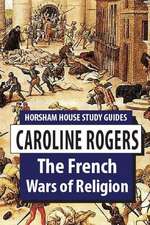 The French Wars of Religion