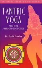 Tantric Yoga and the Wisdom Goddesses