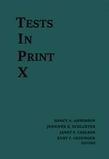 Tests in Print X: An Index to Tests, Test Reviews, and the Literature on Specific Tests