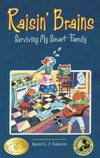 Raisin' Brains: Surviving My Smart Family