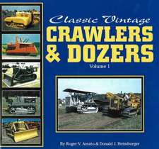 Classic Vintage Crawlers & Dozers, Volume 1