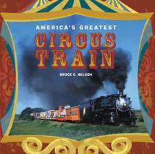 America's Greatest Circus Train