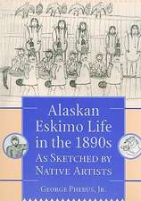 Alaskan Eskimo Life in the 1890s.: As Sketched by Native Artists