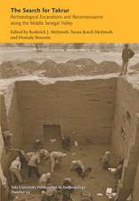 The Search for Takrur: Archaeological Excavations and Reconnaissance along the Middle Senegal Valley