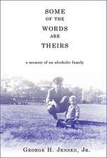 Some of the Words Are Theirs: A Memoir of an Alcoholic Family