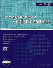 The Map of Standards for English Learners, Grades K-5: Integrating Instruction and Assessment of English Language Development and English Language Art