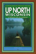 Up North Wisconsin: A Region for All Seasons