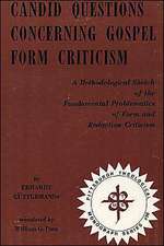 Candid Questions Concerning Gospel Form Criticism: A Methodological Sketch of the Fundamental Problematics of Form and Redaction Criticism