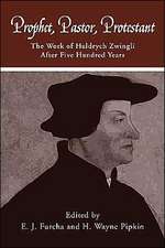 Prophet, Pastor, Protestant: The Work of Huldrych Zwingli After Five Hundred Years