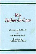 My Father-In-Law: Memories of Karl Barth