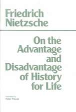 On the Advantage and Disadvantage of History for Life: (Part II of Thoughts Out of Season)