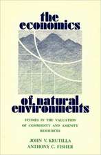 The Economics of Natural Environments: Studies in the Valuation of Commodity and Amenity Resources, revised edition