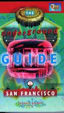 Underground Guide To San Francisco 2nd Ed.