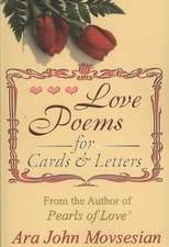 Love Poems for Cards and Letters: A Record of the Explorations and Ascents, Triumphs and Tragedies, on the Northwest's Greatest Mounta