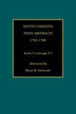 South Carolina Deed Abstracts, 1783-1788, Books I-5 through Z-5