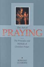 Art of Praying: The Principles and Methods of Christian Prayer.