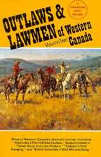 Outlaws & Lawmen of Western Canada- Vol. 2