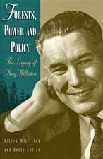 Forests, Power and Policy: The Legacy of Ray Williston