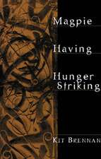 Magpie: Having; Hunger Striking