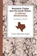 Benjamin Capps and the South Plains: A Literary Relationship