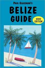 Belize Guide: 2003 Edition