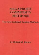 Megaprofit Commodity Methods: Ten New Technical Trading Methods