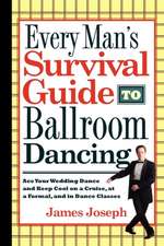 Every Man's Survival Guide to Ballroom Dancing