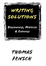 Writing Solutions: Beginnings, Middles & Endings