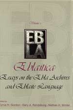 Eblaitica: Essays on the Ebla Archives and Eblaite Language, Volume 1