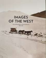 Images of the West: Survey Photography in French Collections, 1860-1880