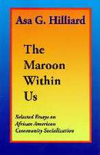 The Maroon Within Us: Selected Essays on African American Community Socialization