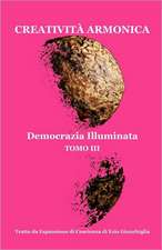 Creativit Armonica - Tomo III - Democrazia Illuminata