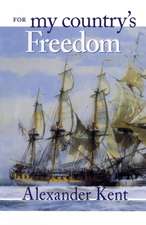 For My Country's Freedom: The Richard Bolitho Novels