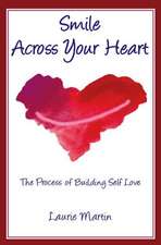 Smile Across Your Heart: The Process of Building Self-Love