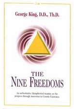 Nine Freedoms: An Authoritative Metaphysical Treatise on the Progress Through Ascension to Cosmic Existence