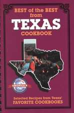 Best of the Best from Texas: Selected Recipes from Texas' Favorite Cookbooks