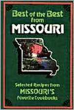 Best of the Best from Missouri Cookbook: Selected Recipes from Missouri's Favorite Cookbooks