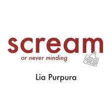 Scream (or Never Minding)