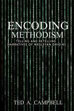 Encoding Methodism: Telling and Retelling Narratives of Wesleyan Origins