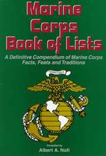 Marine Corps Book Of Lists: A Definitive Compendium of Marine Corps Facts, Feats, and Traditions