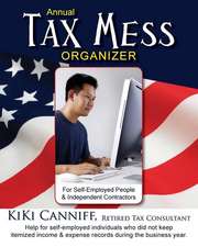 Annual Tax Mess Organizer for Self-Employed People & Independent Contractors: Help for Self-Employed Individuals Who Did Not Keep Itemize Income & Exp