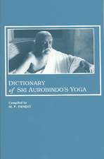 Dictionary of Sri Aurobindo's Yoga