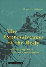 The Expressiveness of the Body and the Divergence of Greek and Chinese Medicine