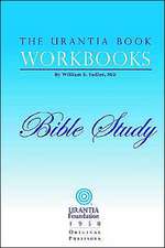 The Urantia Book Workbooks: Volume 6 - Bible Study