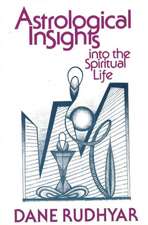 Astrological Insights Into the Spiritual Life: A Modern Guide to Ear Acupuncture