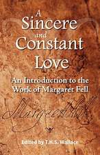 A Sincere and Constant Love: An Introduction to the Work of Margaret Fell