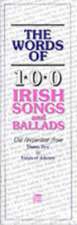 The Words of 100 Irish Songs and Ballads